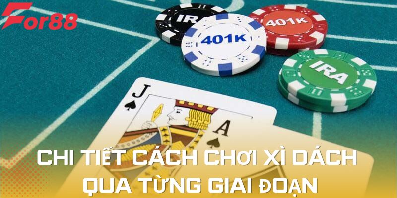 Chi tiết cách chơi xì dách qua từng giai đoạn