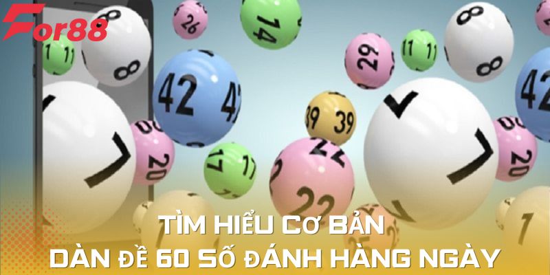 Sử dụng dàn đề 60 số đánh hàng ngày giúp nâng cao tỷ lệ trúng thưởng 